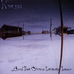 Kyuss, ...And the Circus Leaves Town