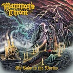 Mammon's Throne, My Body to the Worms