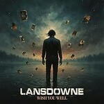 Lansdowne, Wish You Well