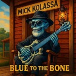 Mick Kolassa, Blue To The Bone