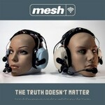 Mesh, The Truth Doesn't Matter (Deluxe Edition)