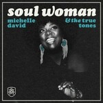 Michelle David & The True-Tones, Soul Woman mp3