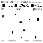 Bring Me the Horizon, L.I.V.E. In Sao Paulo (Live Immersive Virtual Experiment)