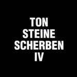 Ton Steine Scherben, IV
