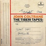 John Coltrane, The Tiberi Tapes: A Preview Of The Mythic Recordings