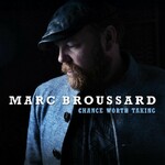 Marc Broussard, Chance Worth Taking