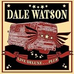 Dale Watson, Live Deluxe...Plus