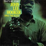 John Lee Hooker, That's My Story: John Lee Hooker Sings the Blues