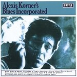 Alexis Korner's Blues Incorporated, Alexis Korner's Blues Incorporated