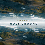 Blue Deal, Holy Ground mp3