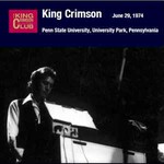 King Crimson, June 29, 1974 - Penn State University, University Park, Pennsylvania