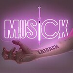 Laibach, MUSICK