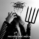 Darkthrone, Pre-Historic Metal