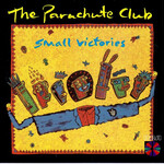 The Parachute Club, Small Victories mp3
