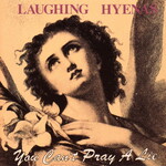 Laughing Hyenas, You Can't Pray a Lie mp3