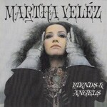 Martha Velez, Fiends & Angels