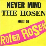 Die Roten Rosen, Never Mind the Hosen Here's Die Roten Rosen mp3