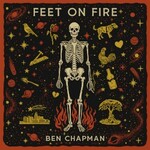 Ben Chapman, Feet On Fire