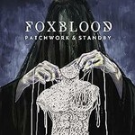 Foxblood, Patchwork & Standby