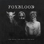 Foxblood, The Devil, The Dark & The Rain