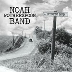 Noah Wotherspoon Band, Mystic Mud mp3