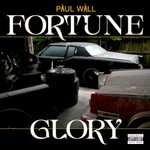 Paul Wall, Fortune & Glory