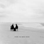 Tender, Where The Waves Break