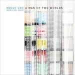 Midge Ure, A Man of Two Worlds (World One : Music)