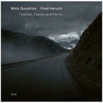Mick Goodrick & Fred Hersch, Feebles, Fables and Ferns