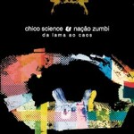 Chico Science & Nacao Zumbi, Da Lama Ao Caos mp3