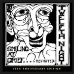 Twelfth Night, Smiling at Grief...Revisited (40th Anniversary Edition)