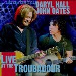 Daryl Hall & John Oates, Live at The Troubadour