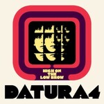 Datura4, High On The Low Brow