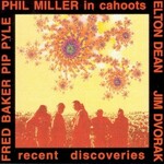 Phil Miller / In Cahoots, Recent Discoveries