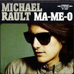 Michael Rault, Ma-Me-O
