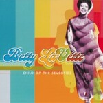 Bettye LaVette, Child Of The Seventies