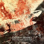 Eaten by Sharks, We're Gonna Need a Bigger Boat mp3