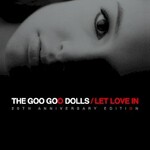 Goo Goo Dolls, Let Love In (20th Anniversary Edition)