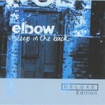 Elbow, Asleep In The Back (Deluxe Edition)