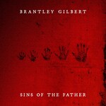 Brantley Gilbert, Sins Of The Father