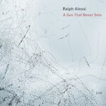 Ralph Alessi, A Sun That Never Sets