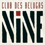 Club des Belugas, Nine