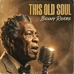 Benny Rivers, This Old Soul mp3
