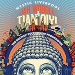 Jah Wobble & Tian Qiyi, Mystic Liverpool: The Beatles Psychedelic Psongbook