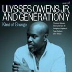 Ulysses Owens Jr. & Generation Y, Kind of Grunge
