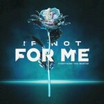 If Not for Me, Everything You Wanted mp3