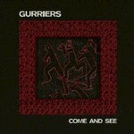 Gurriers, Come and See