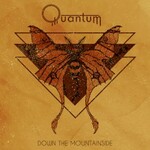 Quantum, Down The Mountainside