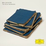 Max Richter, The Blue Notebooks (15 Years)