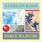 A Certain Ratio, Force Majeure